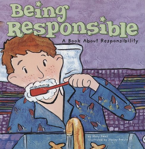 Being Responsible: A Book About Responsibility (Way to Be!) (9781404817883) by Small, Mary