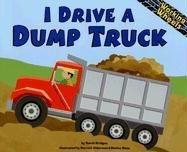 I Drive a Dump Truck (Working Wheels) (9781404818583) by Bridges, Sarah