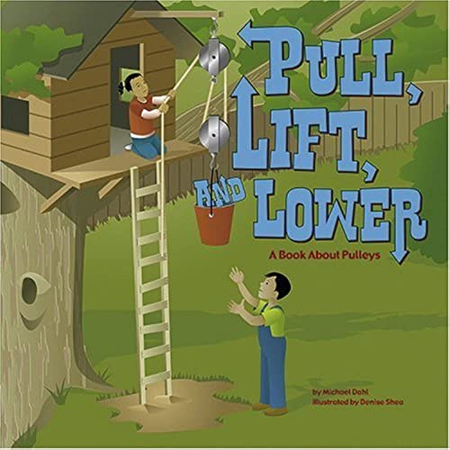 Stock image for Pull, Lift, and Lower: A Book About Pulleys (Amazing Science: Simple Machines) for sale by New Legacy Books