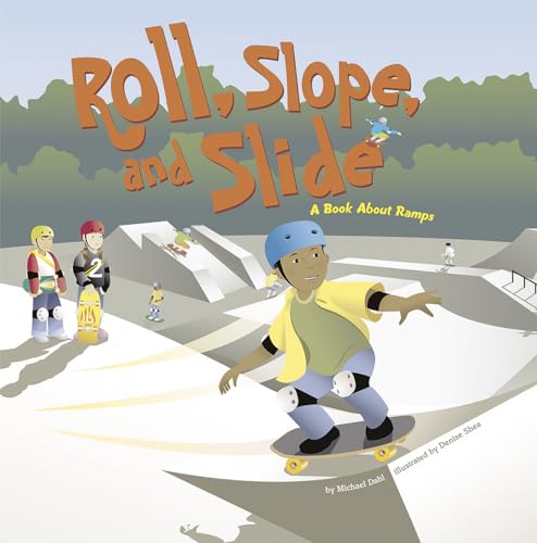 Stock image for Roll, Slope, and Slide: A Book About Ramps (Amazing Science: Simple Machines) for sale by PlumCircle
