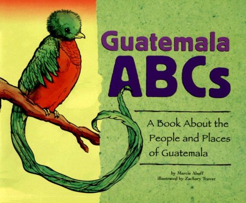 9781404819184: Guatemala ABCs: A Book About the People and Places of Guatemala (Country ABCs)