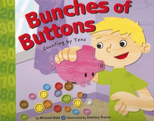 Bunches of Buttons: Counting by Tens (Know Your Numbers) (9781404819221) by Dahl; Michael