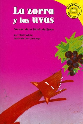 Imagen de archivo de La zorra y las uvas: Versi?n de la f?bula de Esopo (Read-it! Readers en Espa?ol: Cuentos folcl?ricos) (Spanish Edition) a la venta por SecondSale