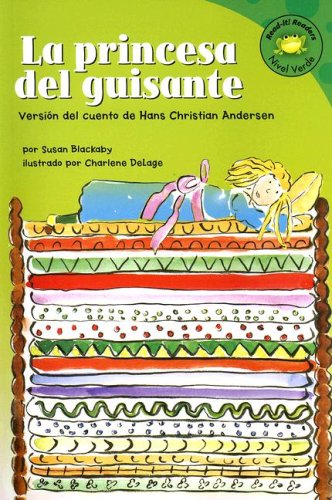 La princesa del guisante/ The Princess and the Pea: Version del cuento de Hans Christian Andersen / A Retelling of The Hans Christian Andersen Fairy Tale (Read It! Readers) (Spanish Edition) (9781404821545) by Blackaby, Susan