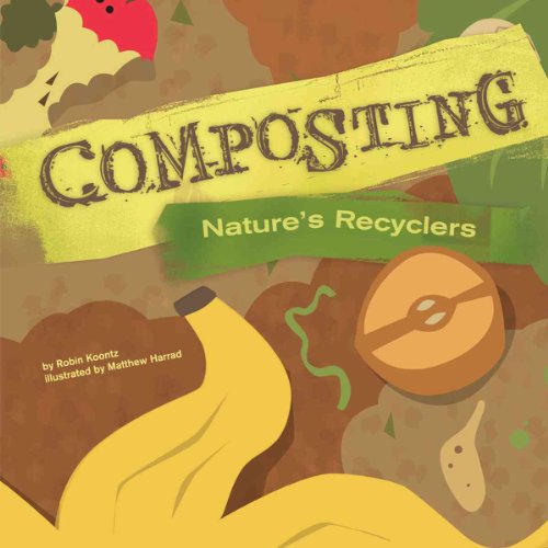 Imagen de archivo de Composting : Nature's Recyclers a la venta por Better World Books