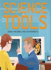 9781404821996: Science Tools: Using Machines And Instruments (Amazing Science)