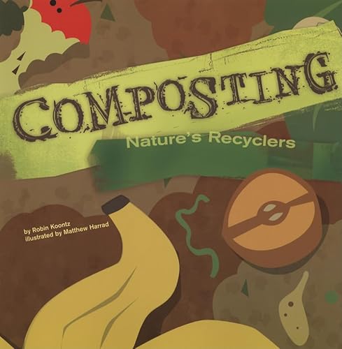 Imagen de archivo de Composting: Nature's Recyclers (Amazing Science) a la venta por Half Price Books Inc.