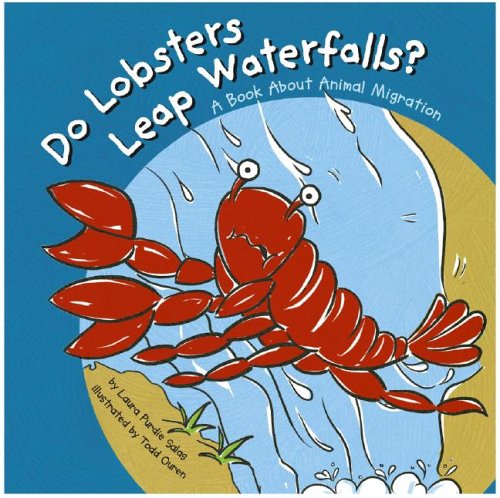 Do Lobsters Leap Waterfalls?: A Book About Animal Migration (Animals All Around) (9781404822344) by Salas, Laura Purdie