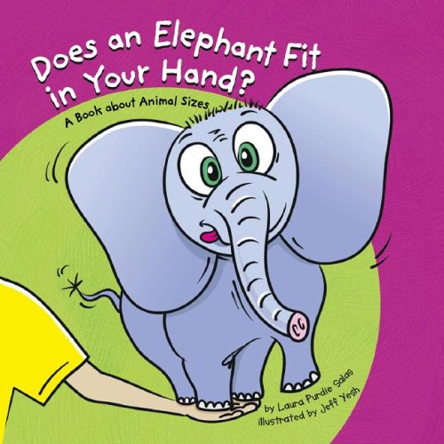 Stock image for Does an Elephant Fit in Your Hand? : A Book about Animal Sizes for sale by Better World Books
