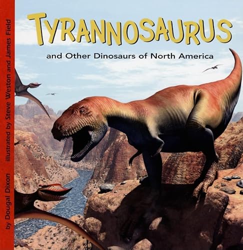 Beispielbild fr Tyrannosaurus and Other Dinosaurs of North America zum Verkauf von Better World Books