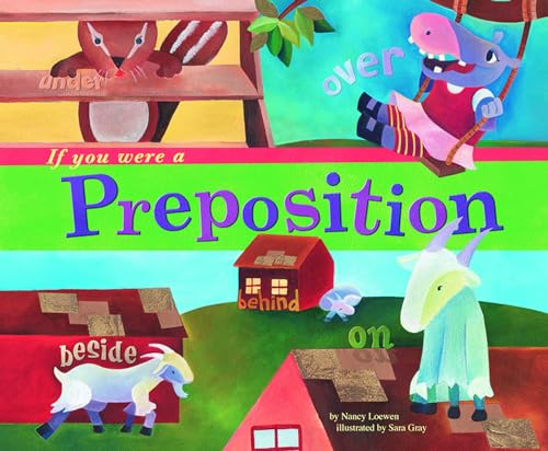 If You Were a Preposition (Word Fun) (9781404823907) by Loewen, Nancy