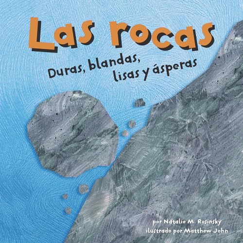 9781404825093: Las rocas: Duras, blandas, lisas y speras (Ciencia Asombrosa) (Spanish Edition)