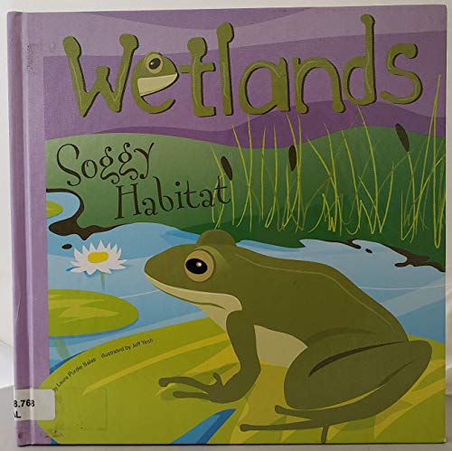 Wetlands: Soggy Habitat (Amazing Science) (9781404831001) by Salas, Laura Purdie
