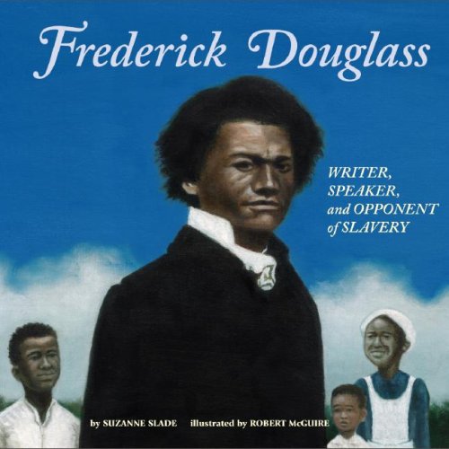 Beispielbild fr Frederick Douglass : Writer, Speaker, and Opponent of Slavery zum Verkauf von Better World Books: West