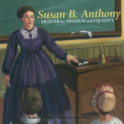 Imagen de archivo de Susan B. Anthony: Fighter for Freedom and Equalilty (Biographies) a la venta por Save With Sam