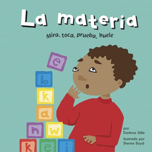 La Materia: Mira, Toca, Prueba, Huele (Ciencia Asombrosa) (Spanish Edition) (9781404832213) by Stille, Darlene R.