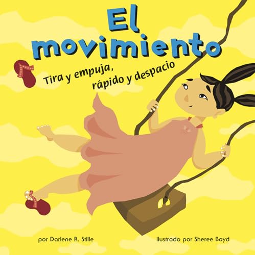 El movimiento: Tira y empuja, rápido y despacio (Ciencia asombrosa) (Spanish Edition)