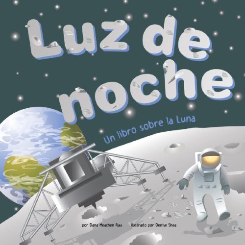 Stock image for Luz de Noche : Un Libro Sobre la Luna for sale by Better World Books