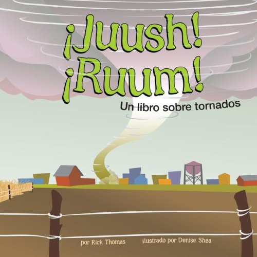 Stock image for Juush! Ruum! : Un Libro Sobre Tornados for sale by Better World Books