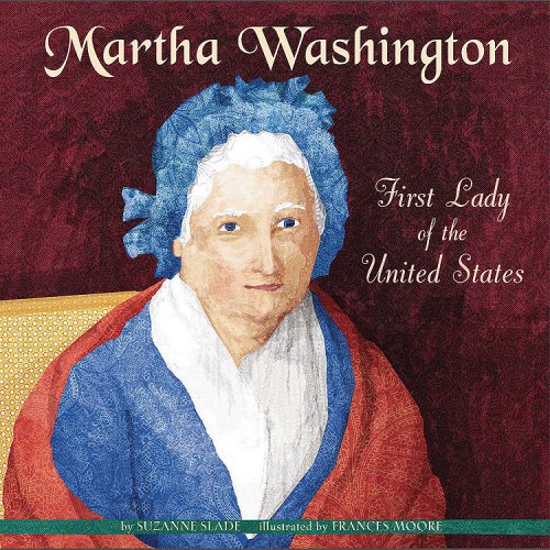Stock image for Martha Washington: First Lady of the United States for sale by ThriftBooks-Dallas