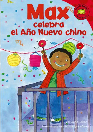 Max celebra el Ano Nuevo chino (Read-it! Readers en Espanol: La vida de Max/ The Life of Max) (Spanish Edition) (9781404837942) by Klein, Adria F