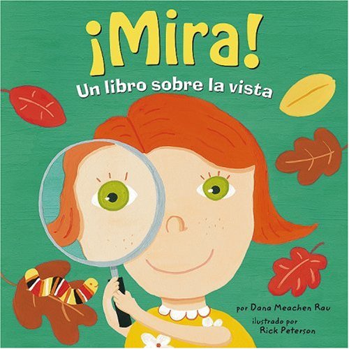 Imagen de archivo de Mira!/ Look!: Bn libro sobre la vista/ A Book About Sight (Nuestro Asombroso Cuerpo: Los Cinco Sentidos/ Our Amazing Body: the Five Senses) (Spanish Edition) a la venta por Irish Booksellers