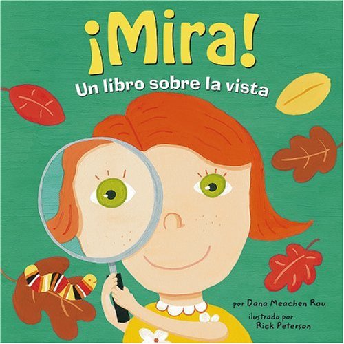 Stock image for Mira!/ Look!: Bn libro sobre la vista/ A Book About Sight (Nuestro Asombroso Cuerpo: Los Cinco Sentidos/ Our Amazing Body: the Five Senses) (Spanish Edition) for sale by Irish Booksellers