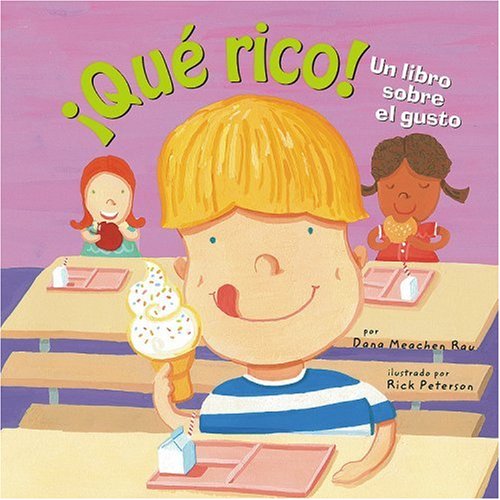 9781404838338: Que rico! Los Cinco Sentidos Un libro sobre el gusto (Nuestro Asombroso Cuerpo: Los Cinco Sentidos/ Our Amazing Body: the Five Senses)