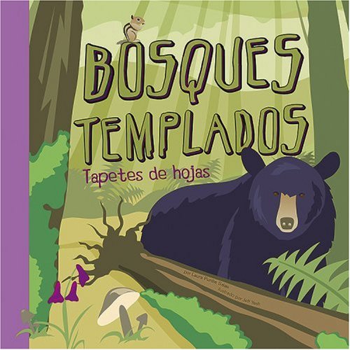Bosques Templados/ Temperate Deciduous Forest: Tapetes de hojas/ Lands of Falling Leaves (Ciencia Asombrosa / Amazing Science) (Spanish Edition) (9781404838666) by Salas, Laura Purdie
