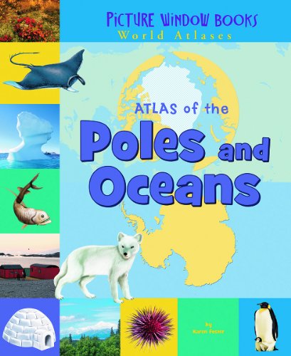 Stock image for Atlas of the Poles and Oceans (Picture Window Books World Atlases) for sale by Books of the Smoky Mountains