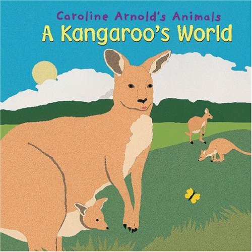 Stock image for A Kangaroo's World (Caroline Arnold's Animals) for sale by Books of the Smoky Mountains