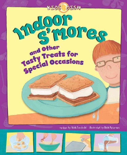 Stock image for Indoor S'mores: and Other Tasty Treats for Special Occasions (Kids Dish) for sale by Wonder Book