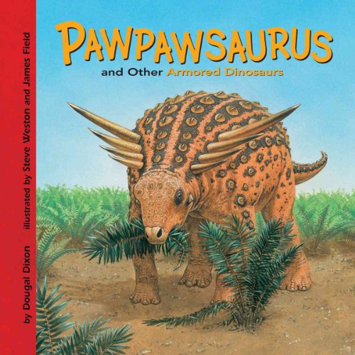 Pawpawsaurus and Other Armored Dinosaurs (Dinosaur Find) (9781404840171) by Dixon, Dougal