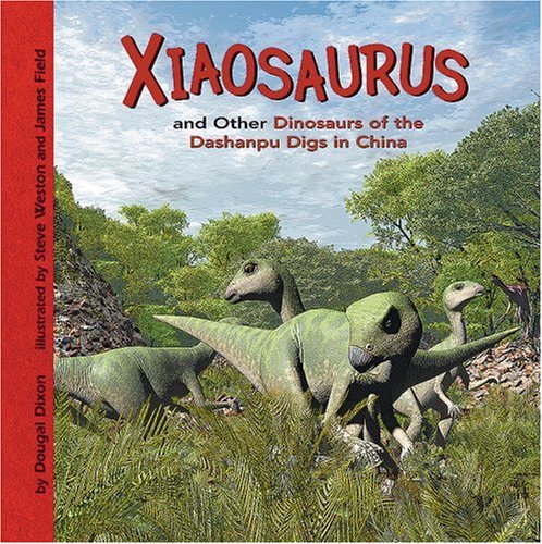9781404847187: Xiaosaurus and Other Dinosaurs of the Dashanpu Digs in China