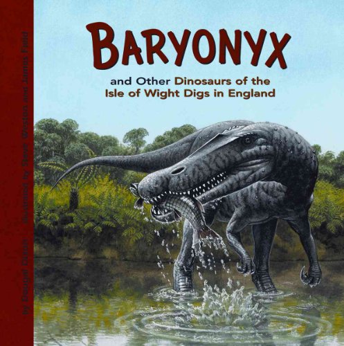 Beispielbild fr Baryonyx and Other Dinosaurs of the Isle of Wight Digs in England zum Verkauf von Better World Books