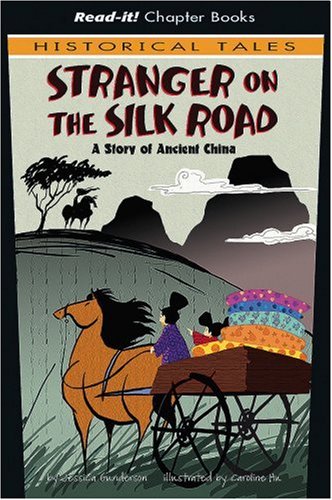 Stock image for Stranger on the Silk Road: A Story of Ancient China (Read-It! Chapter Books: Historical Tales) for sale by Ergodebooks