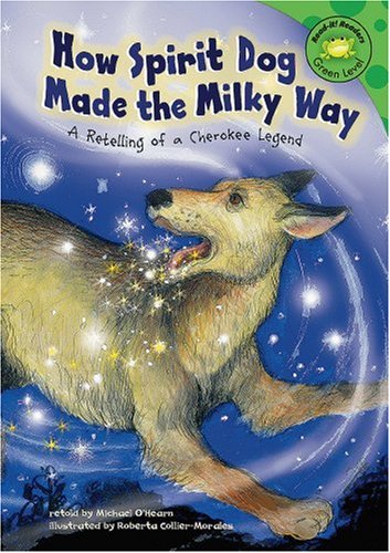 Stock image for How Spirit Dog Made the Milky Way : A Retelling of a Cherokee Legend for sale by Better World Books