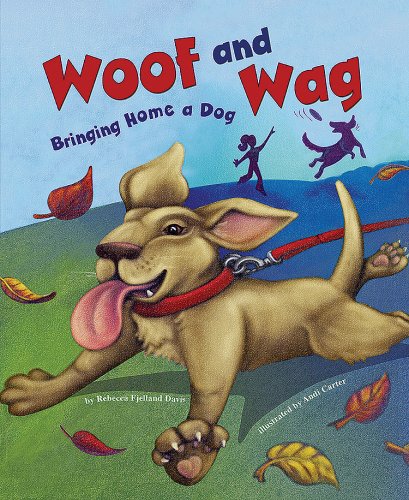 Stock image for Woof and Wag : Bringing Home a Dog for sale by Better World Books
