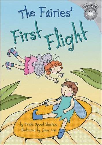 The Fairies' First Flight (Read-It! Readers: Green Level) (9781404848757) by Shaskan, Trisha Speed