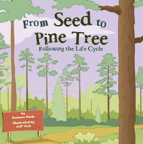 From Seed to Pine Tree: Following the Life Cycle (Amazing Science) (9781404851627) by Slade, Suzanne