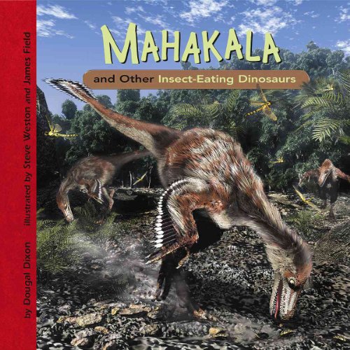 Beispielbild fr Mahakala and Other Insect-Eating Dinosaurs zum Verkauf von Better World Books