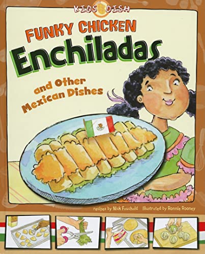 Beispielbild fr Funky Chicken Enchiladas : And Other Mexican Dishes zum Verkauf von Better World Books