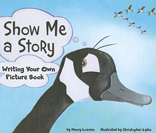 Stock image for Show Me a Story: Writing Your Own Picture Book (Writer's Toolbox) for sale by Jenson Books Inc