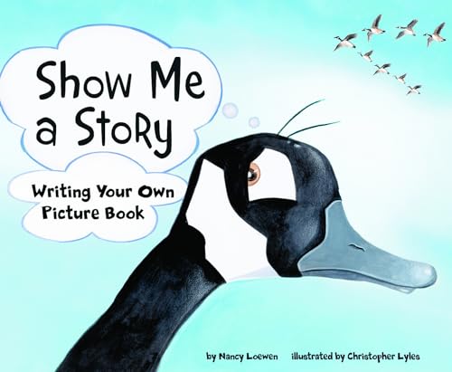 Stock image for Show Me a Story: Writing Your Own Picture Book (Writer's Toolbox) for sale by SecondSale