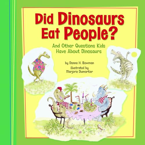 Stock image for Did Dinosaurs Eat People? : And Other Questions Kids Have about Dinosaurs for sale by Better World Books