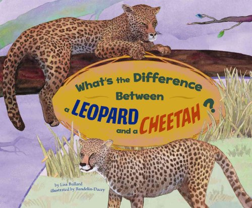 Stock image for What's the Difference Between a Leopard and a Cheetah? for sale by Books of the Smoky Mountains