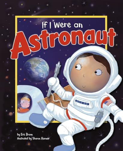 9781404857100: If I Were an Astronaut (Dream Big!)