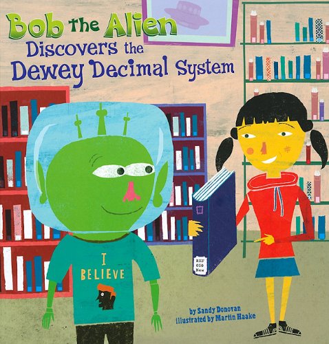 9781404857575: Bob the Alien Discovers the Dewey Decimal System (In the Library)