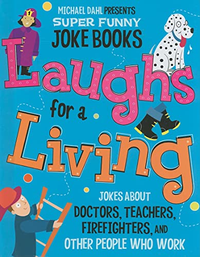 9781404857711: Laughs for a Living: Jokes About Doctors, Teachers, Firefighters, and Other People Who Work