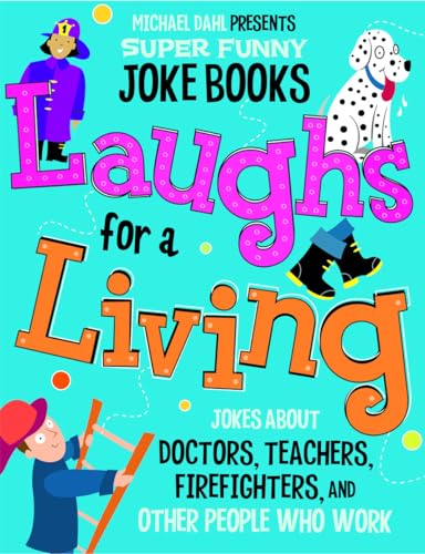 Stock image for Laughs for a Living : Jokes about Doctors, Teachers, Firefighters, and Other People Who Work for sale by Better World Books